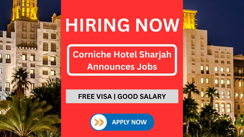Corniche Hotel Sharjah Recruitment 2023: Check Job Role, How to Apply