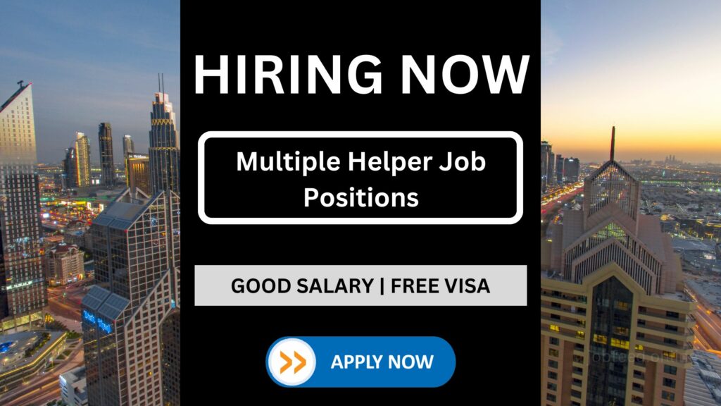 Helper Job Positions – A construction company in UAE is now hiring