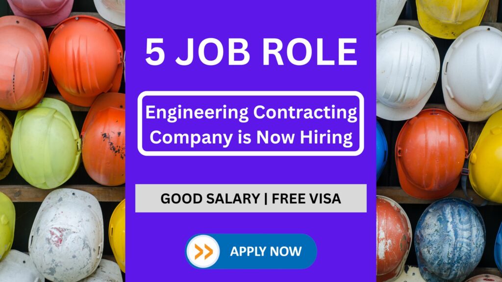 Engineering Contracting Company is Now Hiring 5 Vacancies