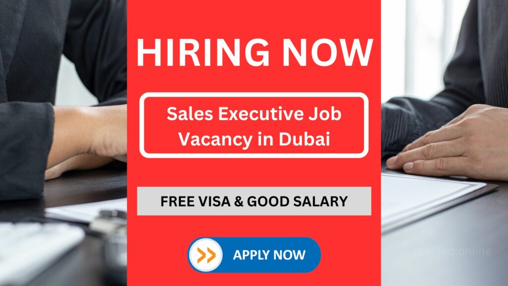 दुबई में बिक्री कार्यकारी नौकरी रिक्ति