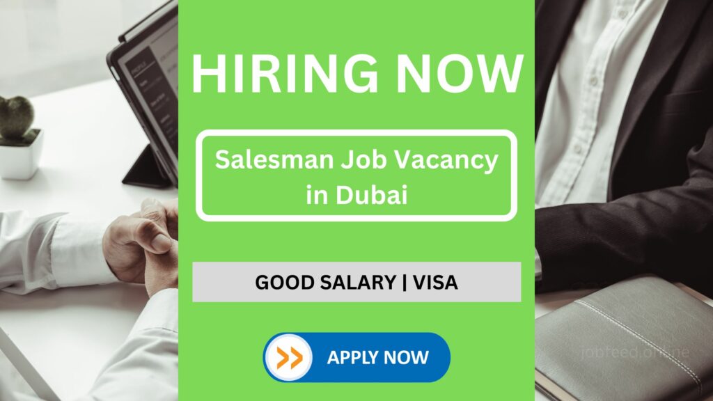 Malayali Salesman Job Vacancy in Dubai - Urgent Hiring