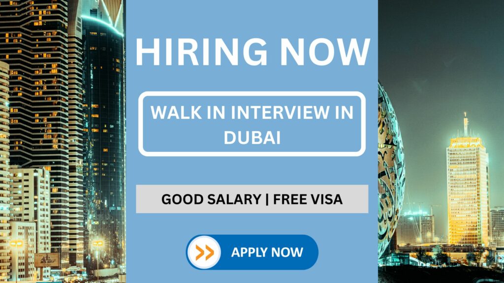 Dubai Walk in Interview: Sales Executive, Relationship Officer, Senior Sales Executive