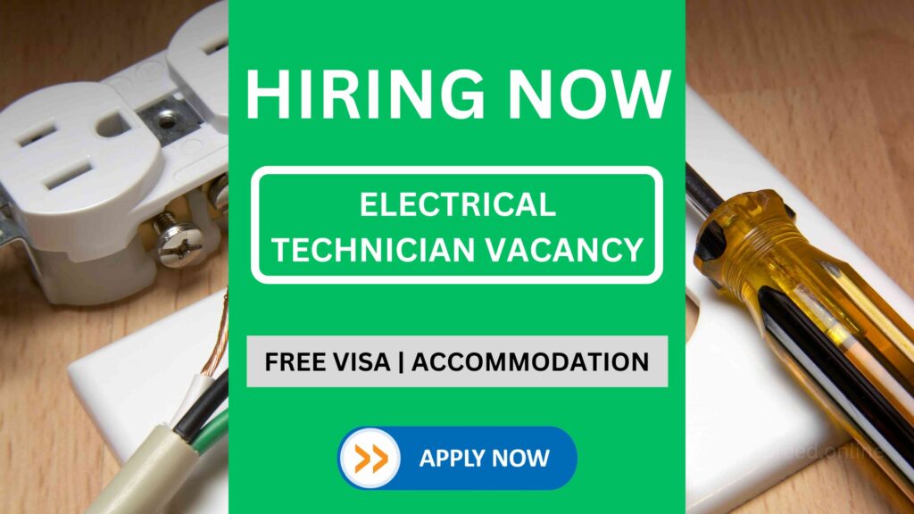 Electrical Technician Vacancy: Visa and Accommodation Provided