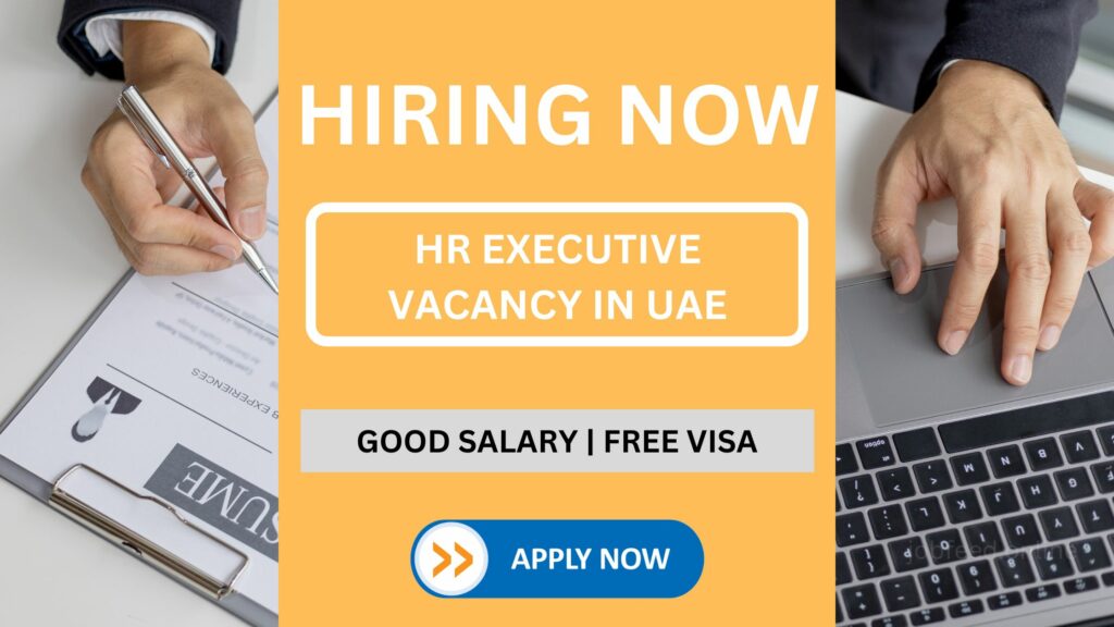 HR Executive Vacancy in UAE - 05/05/2023 Update