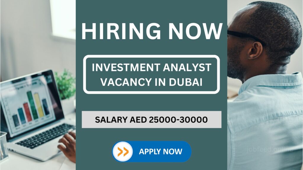 Investment Analyst Vacancy In Dubai