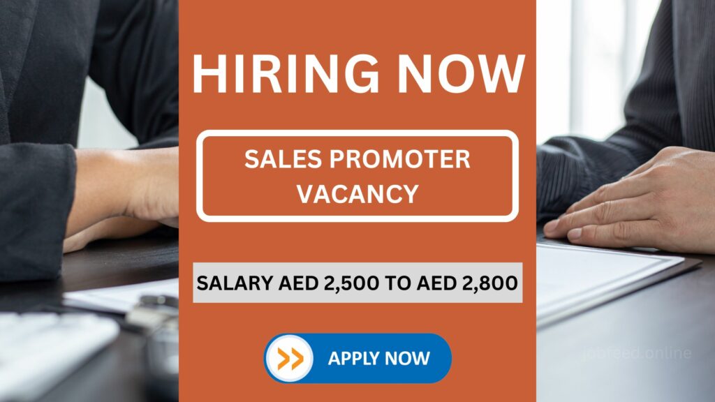 Sales Promoter Vacancy in UAE: Salary 2500-2800 Dirhams