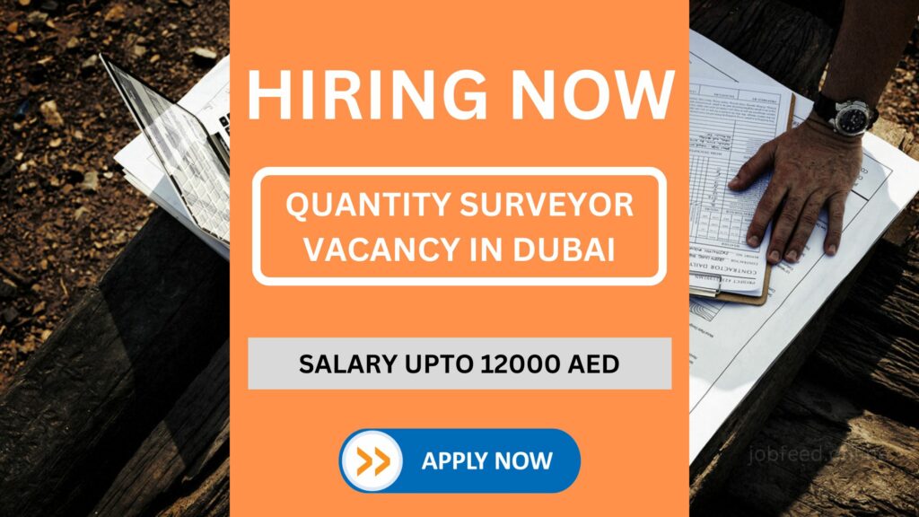 seeking a Quantity Surveyor for a job opening in Dubai. The salary for this position can be up to 12000 AED.