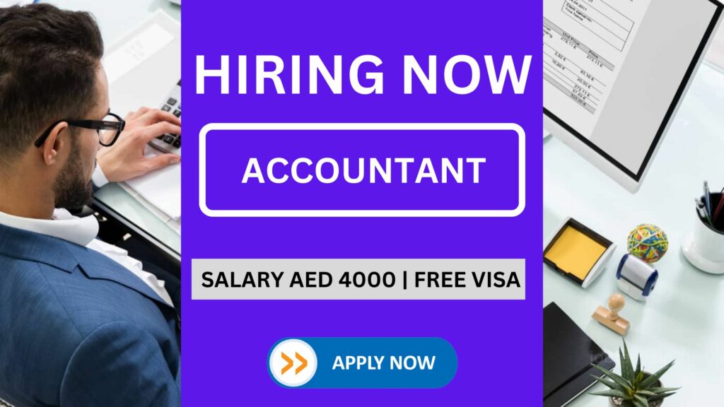 Accountant Job Vacancy In Dubai | Salary AED 4000